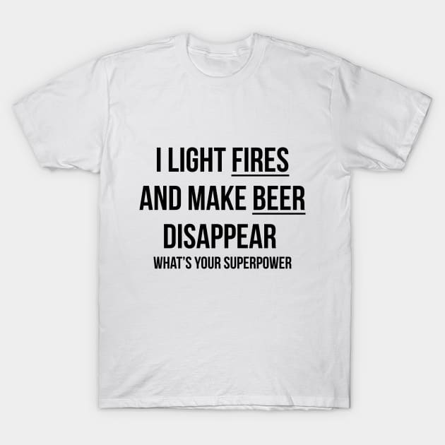 Camping T Shirt I Light Fires And Make Beer Disappear Humor T-Shirt by RedYolk